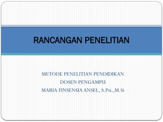 Rancangan Penelitian Kuantitatif dan Kualitatif Pendidikan .pptx