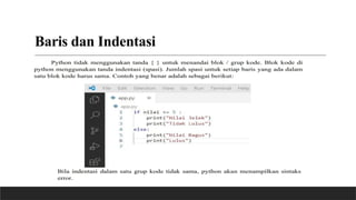 Baris dan Indentasi
 