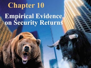 Bodie Kane Marcus Perrakis Ryan INVESTMENTS, Fourth Canadian Edition
Chapter 10
Empirical Evidence
on Security Returns
 