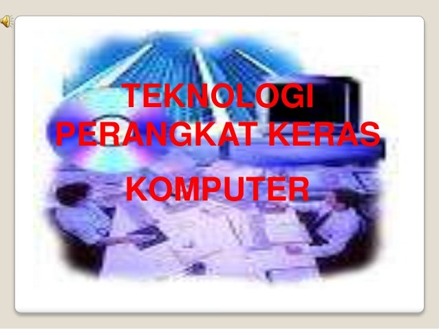 Roly Yansyah Teknologi Perangkat Keras Komputer