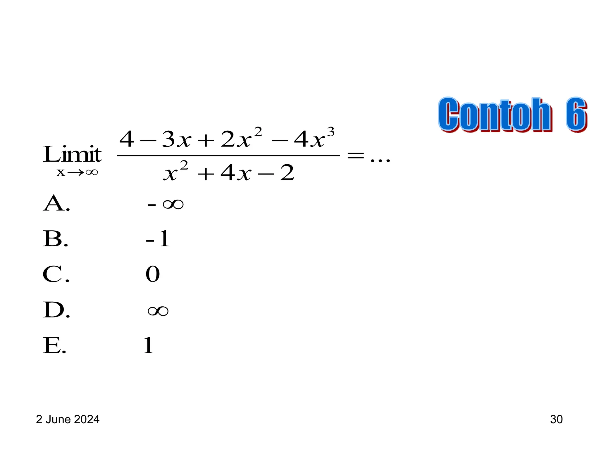 2 June 2024 30
1
E.
D.
0
C.
1
-
B.
-
A.
...
2
4
4
2
3
4
Limit 2
3
2
x









 x
x
x
x
x
 