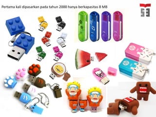 Pertama kali dipasarkan pada tahun 2000 hanya berkapasitas 8 MB
 