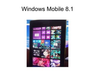 Windows Mobile 8.1
 