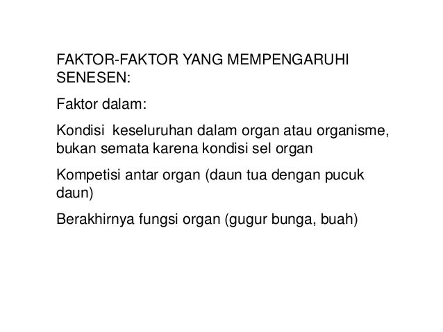 FAKTOR-FAKTOR YANG MEMPENGARUHISENESEN:Faktor dalam:Kondisi keseluruhan dalam organ atau organisme,bukan semata karena kon...