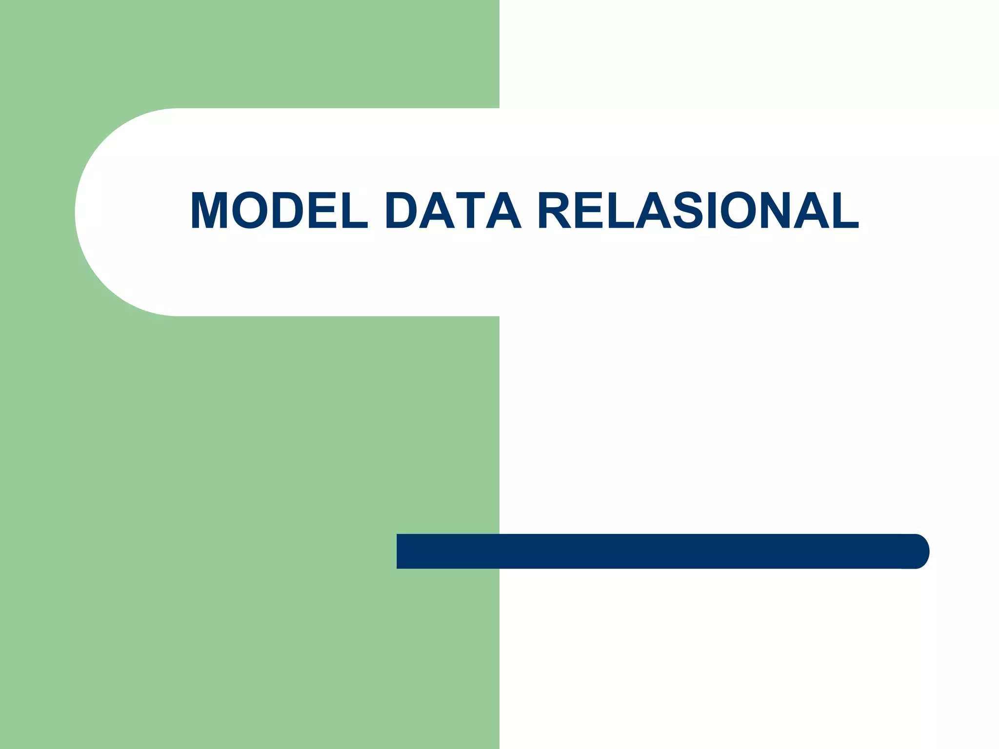 MODEL DATA RELASIONAL
 