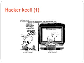 Hacker kecil (1)
 