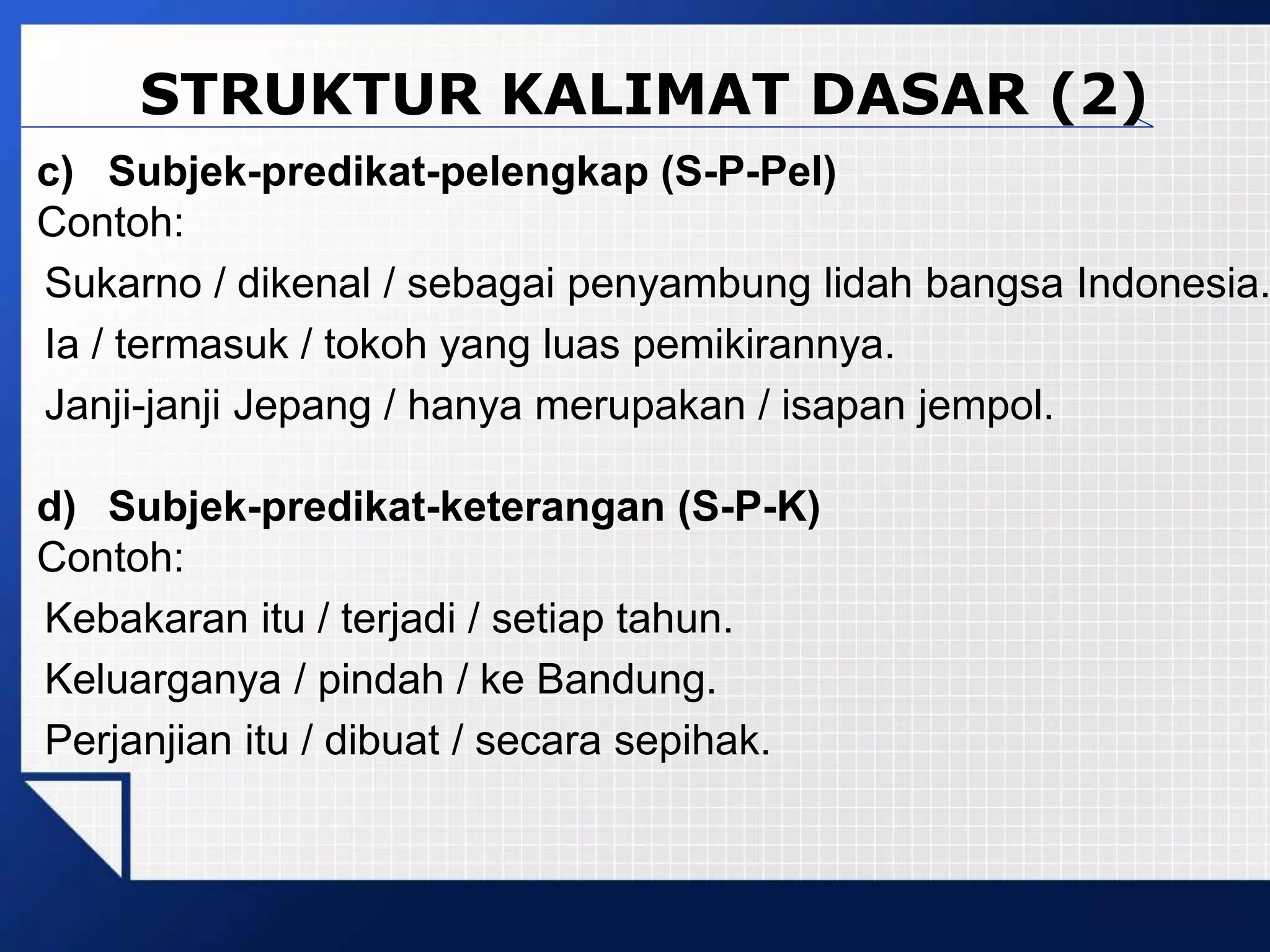 pertemuan9-Kalimat Dasar ciri subjek predikat objek pelengk.pptx