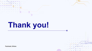 Thank you!
Farichah, S.Kom
 