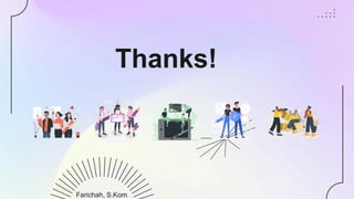 Thanks!
Farichah, S.Kom
 
