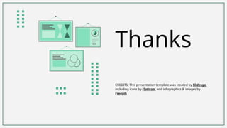 CREDITS: This presentation template was created by ݺߣsgo,
including icons by Flaticon, and infographics & images by
Freepik
Thanks
 