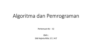 Pertemuan Ke 4 Algoritma dan Pemrograman.pptx