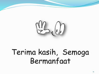15
Terima kasih, Semoga
Bermanfaat
 