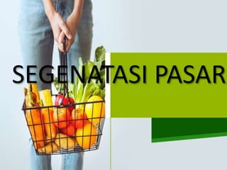 SEGENATASI PASAR
 