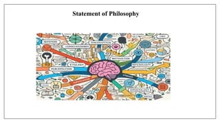 Statement of Philosophy
 