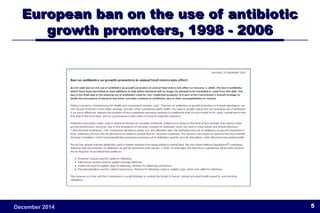 EEuurrooppeeaann bbaann oonn tthhee uussee ooff aannttiibbiioottiicc 
ggrroowwtthh pprroommootteerrss,, 11999988 -- 22000066 
December 2014 5 
 