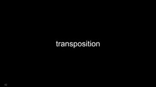 transposition
42
 