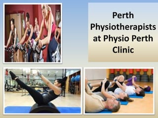 Perth
Physiotherapists
at Physio Perth
Clinic

 