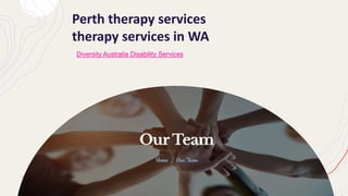 Perth therapy services
therapy services in WA
Diversity Australia Disability Services
 