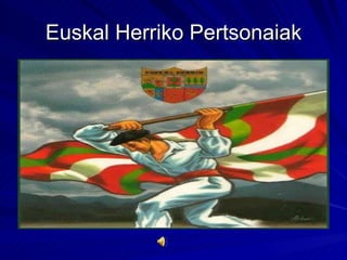 Euskal Herriko Pertsonaiak 