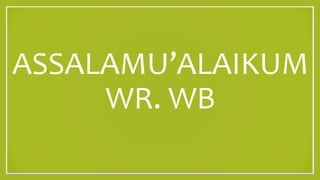 ASSALAMU’ALAIKUM
WR. WB
 