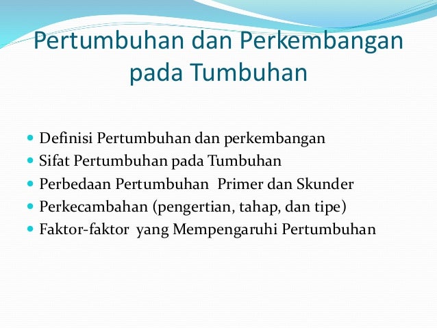 Pertumbuhan Dan Perkembangan Pada Tumbuhan Pertumbuhan Dan Perkembangan Pada Tumbuhan