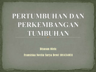 Disusun Oleh:

Fransiska Novita Surya Dewi 101434031
 