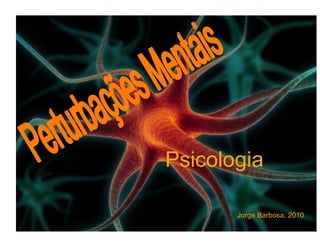 Psicologia

Psicologia, JB - 2010   Jorge Barbosa, 2010
                                     1
 