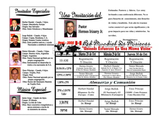 Invitados Especiales                                                                                             Estimados Pastores y lideres. Les estoy

                                                 Una Invitación del                                              invitando a una conferencia diferente. No es

                                                                                                                 para llenarlos de conocimiento, sino llenarlos
    Herber Handal - Casado, 3 hijos.                                                                             de visión y bendición. Este año les traemos
    Campo: Macedonia, Europa
    Origen: San Salvador
    Obra: Entre Ortodoxos y Musulmanes
                                                                      Pastor                                     varios consiervo's que serán significantes y de

                                                                      Hermes Irizarry Jr.               