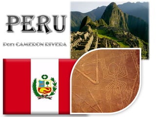 Peru Por: CAMERON RIVERA 