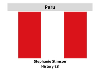 Peru Stephanie Stimson History 28 