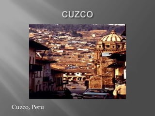 CUZCOCuzco, Peru