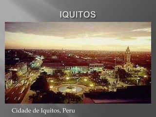 IQUITOSCidade de Iquitos, Peru