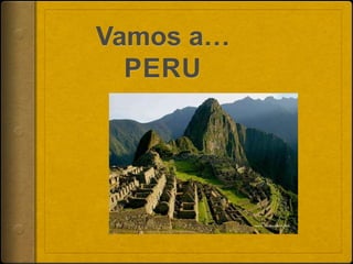 Vamos a…PERU 