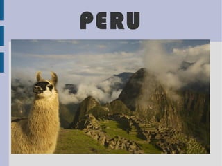 PERU
 
