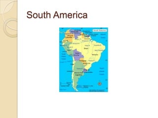 South America
 