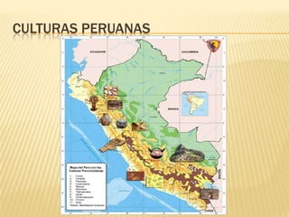 CULTURAS PERUANAS
 
