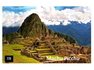Mérida, MéxicoMachu Picchu
 