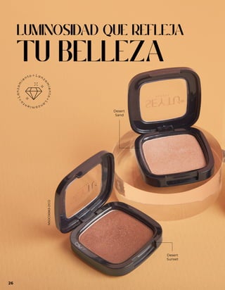 Desert
Sand
Desert
Sunset
LUMINOSIDAD QUE REFLEJA
TU BELLEZA
26
NSOC06963-21CO
 