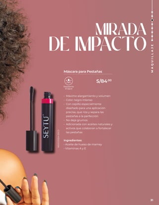 MIRADA
DE IMPACTO
• Máximo alargamiento y volumen
• Color negro intenso
• Con cepillo especialmente
diseñado para una aplicación
precisa, que riza y separa las
pestañas a la perfección
• No deja grumos
• Adicionada con aceites naturales y
activos que colaboran a fortalecer
las pestañas
Ingredientes:
• Aceite de hueso de mamey
• Vitaminas A y E
Máscara para Pestañas
31
M
A
Q
U
I
L
L
A
J
E
S/84.00
NSOC01324-20CO
 