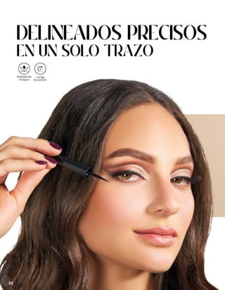 DELINEADOS PRECISOS
EN UN SOLO TRAZO
32
 