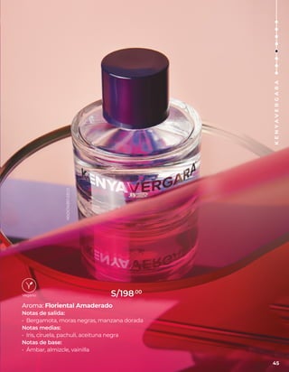 Aroma: Floriental Amaderado
Notas de salida:
• Bergamota, moras negras, manzana dorada
Notas medias:
• Iris, ciruela, pachuli, aceituna negra
Notas de base:
• Ámbar, almizcle, vainilla
45
K
E
N
Y
A
V
E
R
G
A
R
A
S/198.00
NSOC14357-22CO
 