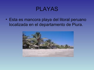 PLAYAS Esta es mancora playa del litoral peruano localizada en el departamento de Piura.
