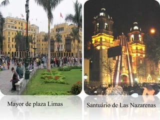 Mayor de plaza Limas Santuário de Las Nazarenas
 