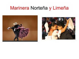 Marinera Norteña y Limeña
Marinera nortista, a dança mais representativa no Peru.
 
