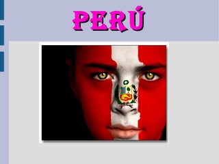 PerúPerú
 