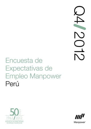 Encuesta de
Expectativas de
Empleo Manpower
Perú
Q42012
 