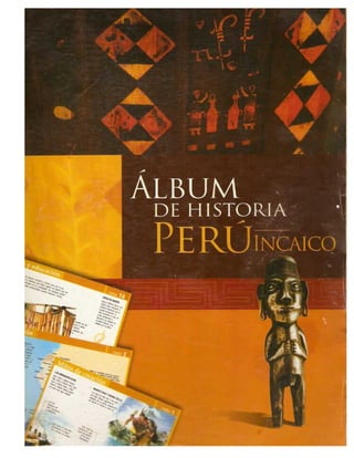 Álbum de Historia del Perú antiguo - Tahuantinsuyo   