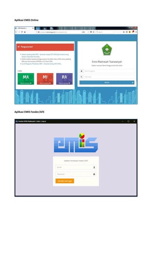 Aplikasi EMIS Online
Aplikasi EMIS Feeder/AFE
 