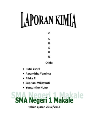 Di
                S
                U
                S
                U
                N
              Oleh:
Putri Yusril
Paramitha Yemima
Ribka R
Sapriani Wijayanti
Yousantho Nono




  tahun ajaran 2012/2013
 