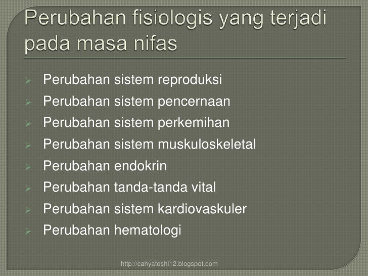 Perubahan Fisiologis Masa Nifas Perubahan Fisiologis Masa Nifas